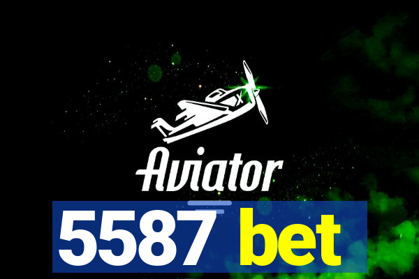 5587 bet